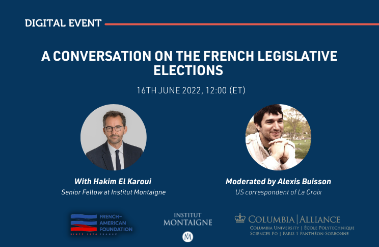 A Conversation on the French legislative elections with Hakim El Karoui, Senior Fellow at Institut Montaigne.