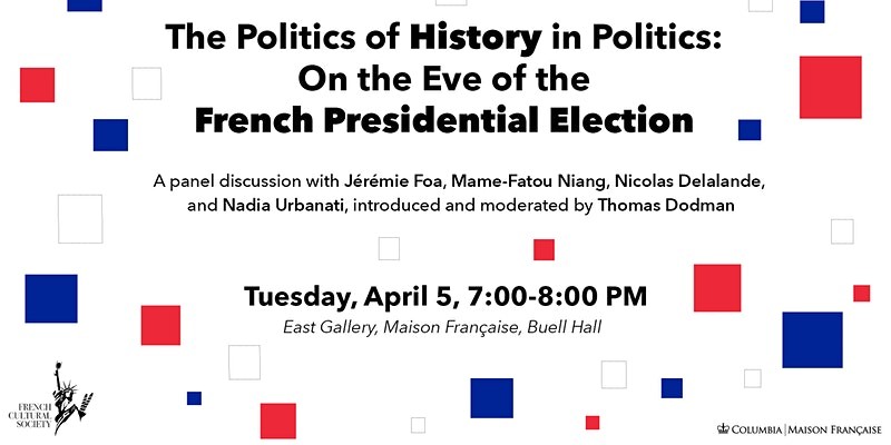 The Politics of History in Politics: On the Eve of the French Presidential Elections